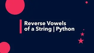 Reverse Vowels of a String | Python