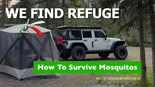 We Find Refuge From The Mosquitos - Arctic Ocean Road Trip Adventure E4