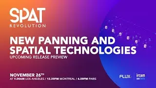 #SPATREVOLUTION - NEW PANNING AND SPATIAL TECHNOLOGIES ( Upcoming Release Preview )