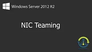 How to configure NIC Teaming in Windows Server 2012 R2 (Step by Step guide)