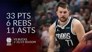 Luka Doncic 33 pts 6 rebs 11 asts vs Bucks 22/23 season