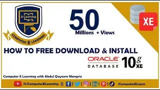 How to Download & Install Oracle Database 10g Express Edition at Win 7,8,10 || Computer E-Learning