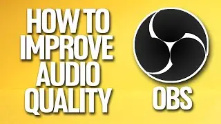 How To Improve Audio Quality In OBS Tutorial