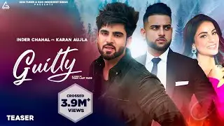 Guilty (Teaser) |Inder Chahal |Karan Aujla |Shraddha Arya| 10 January | New Punjabi Songs 2020