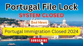 Portugal immigration Close | Portugal File Lock Close | Portugal immigration New update