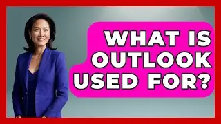 What Is Outlook Used For? - TheEmailToolbox.com