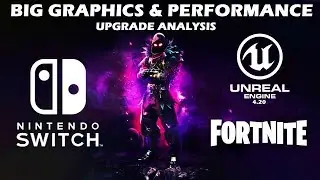 Nintendo Switch - Unreal Engine 4 & Fortnite Big Graphics and Performance Update Analysis