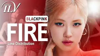 BLACKPINK - FIRE [AI Original song by @kyontheprize] | Color Coded Lyrics + Line Distribution