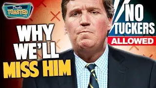 TUCKER CARLSON FIRED! WHY WE'LL MISS HIM | Double Toasted