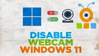 How to Disable Webcam in Windows 11