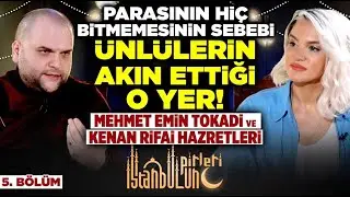 Ünlülerin Akın Ettiği O Yer Parasının Hiç Bitmemesinin NEDENİ Mehmet Emin Tokadi Kenan Rifai Efendi!