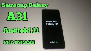 Samsung A31 Frp Bypass Android 11