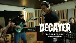 Decayer - "Blood Red Sun" (Studio Session)