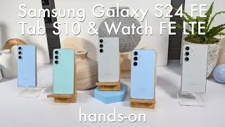 Samsung Galaxy S24 FE, Tab S10 series, and Watch FE LTE hands-on: FE stands for fall event :)