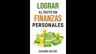 Lograr el éxito en finanzas personales (Inversión e ingresos pasivos) | Audiolibro en español