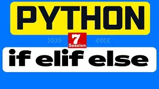 7. Python Tutorial - if elif else in Python | Python Programming Full Course Step by Step Coding