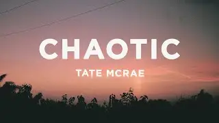 Tate McRae - chaotic (Lyrics)