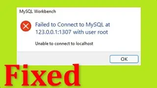 Fix Failed To Connect To MySQL at 127.0.0.1 With User Root Windows 10 / 8 / 7 - Workbench