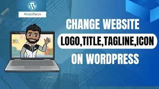 How To Change Website Logo, Title, Tagline & Icon In WordPress