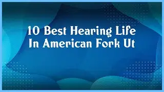 Top 10 Hearing Life In American Fork Ut