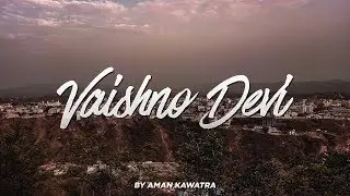 Aman Kawatra - Vaishno Devi | Short Film | 4K