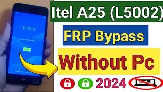 ITEL A25 FRP BYPASS || Itel L5002 frp bypass Without Pc  || 