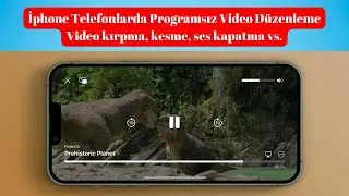 İphone Telefonlarda Programsız Video Düzenleme