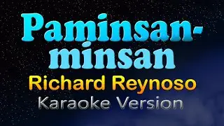 PAMINSAN-MINSAN - Richard Reynoso (Karaoke Version)