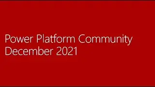 Power Platform Community Monthly Webinar - December 2021