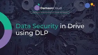 Data Security in Google Drive using DLP