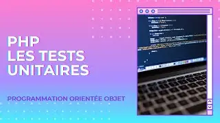 Tutoriel PHP - Les Tests Unitaires