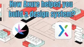 How Axure helped you build a design system