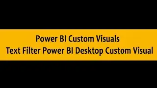 Power BI Custom Visuals - Text Filter Power BI Desktop Custom Visual