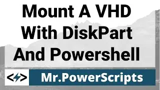 Mount a VHD With Powershell/DiskPart.exe (Windows 7)