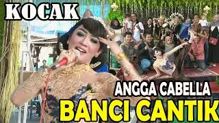 BANCI CANTIK KOCAK ANGGA CABELLA KASMARAN