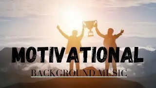 Motivational Music No Copyright / Background music for motivational videos COPYRIGHT FREE mfcc