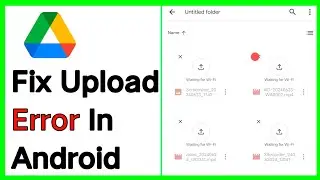 How To Fix Google Drive Waiting To Upload Error In Android