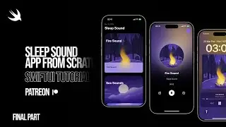 How to Make a Sleep Sound App from Scratch - Final Part In SwiftUI Tutorial