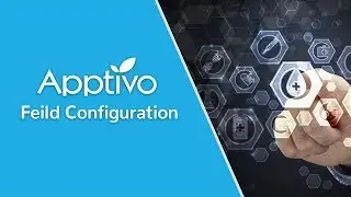 Apptivo - Field Configuration