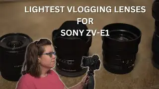 Lightest Vlogging Lenses for Sony ZV-E1