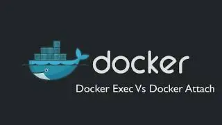 Docker Exec & Docker Attach