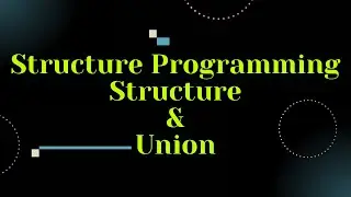 Structure and Union in C | Structure Programming | C Program | A.J.M.Jakaria Sir