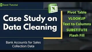 Data Cleaning Case Study in Excel | Bank Accounts for Sales Collection Data | Excel Tutorial 2020