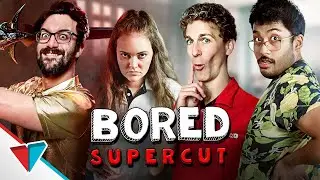 Bored 101 - 200 Supercut