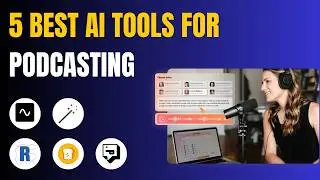 5 Best AI Tools For Podcasting in 2025 (Full Demo)