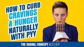How to Curb Cravings & Hunger Naturally with PYY | Cabral Concept 2189