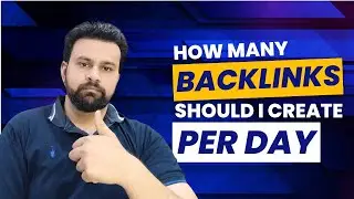 How many Backlinks Should I Create Per Day | How Many Links Build Per Day for Natural SEO Ranking