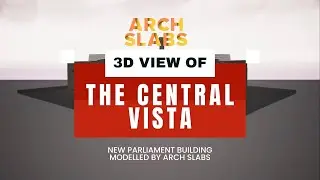 360 Degree View of Central Vista Project | 3D Model of New Parliament Building by Arch Slabs