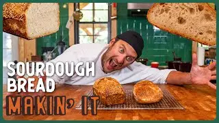 Sourdough Bread from Scratch | Makin It!| | Brad Leone