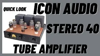 Icon Audio Stereo 40 Valve/Tube Amplifier...Quick Look